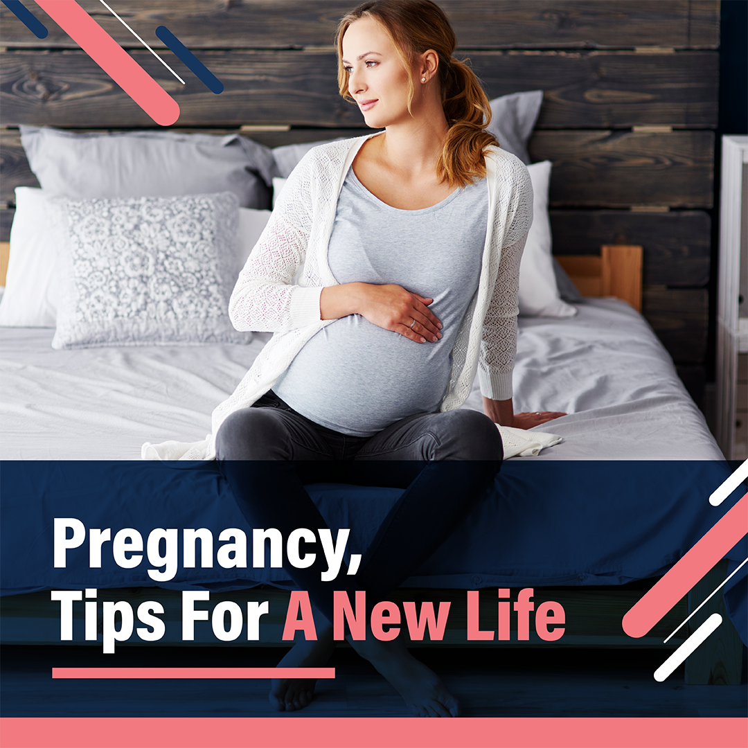 Pregnancy, Tips For A New Life