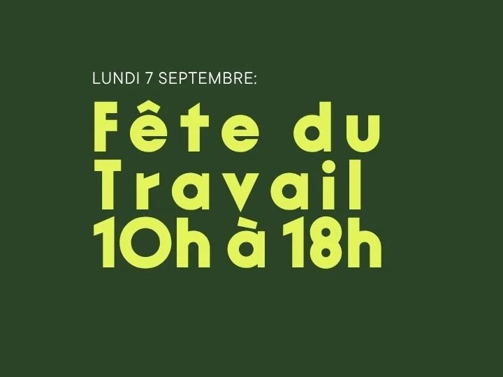 Horaire: Fête du Travail 10h à 18h