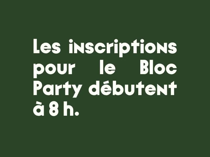 Les inscriptions pour le Bloc Party débutent à 8 h