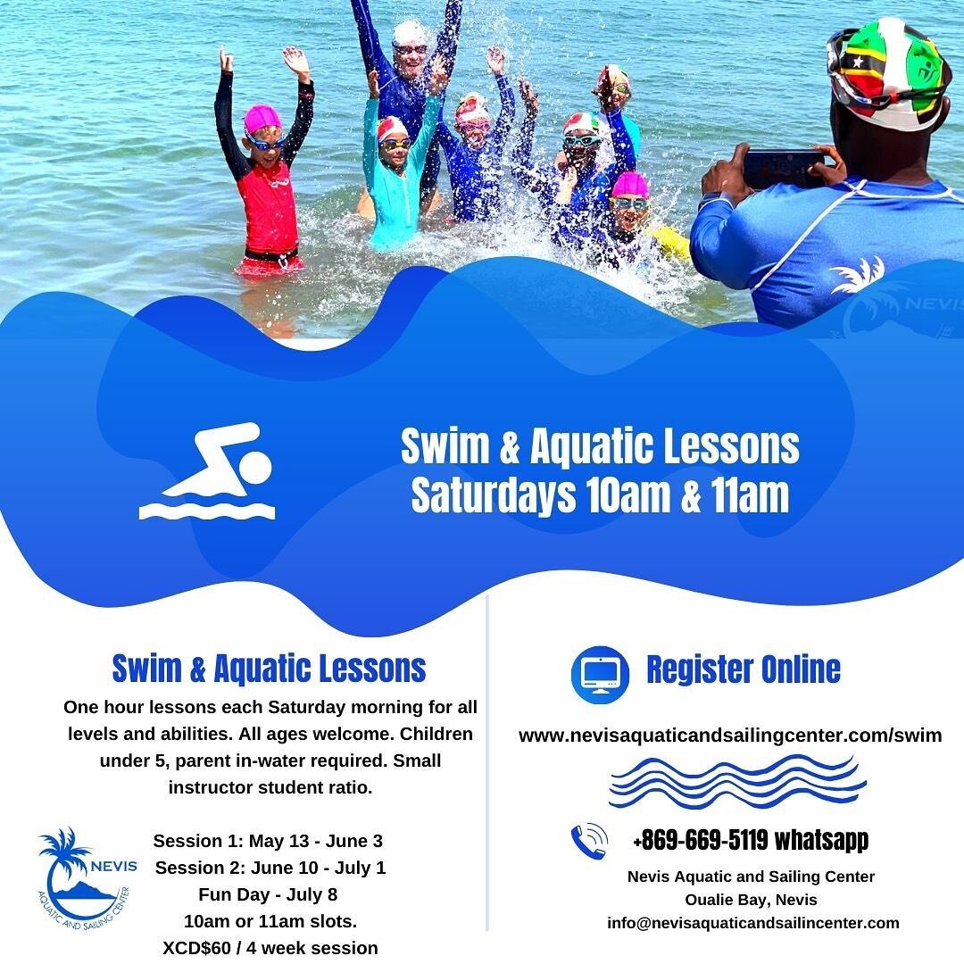 Swim lessons begin Saturday, 13 May!
Same cost, EC$15 per session&hellip;.same location, Oualie Beach at the Nevis Aquatic and Sailing Center, same available swim times, 10a and 11a. Ohhhh and you can register using the link on the flyer. Register ea