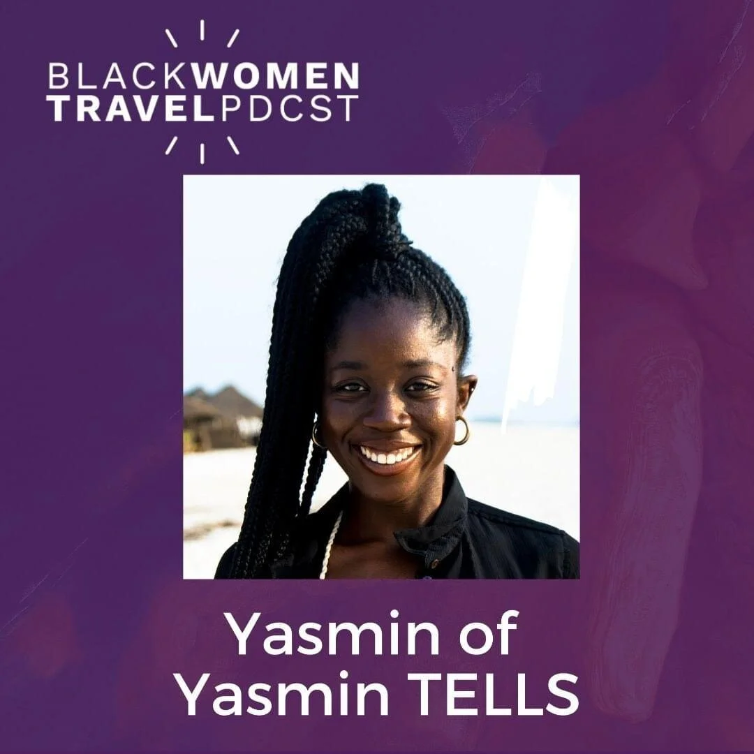 Yasmin on The Black Women Travel Podcast