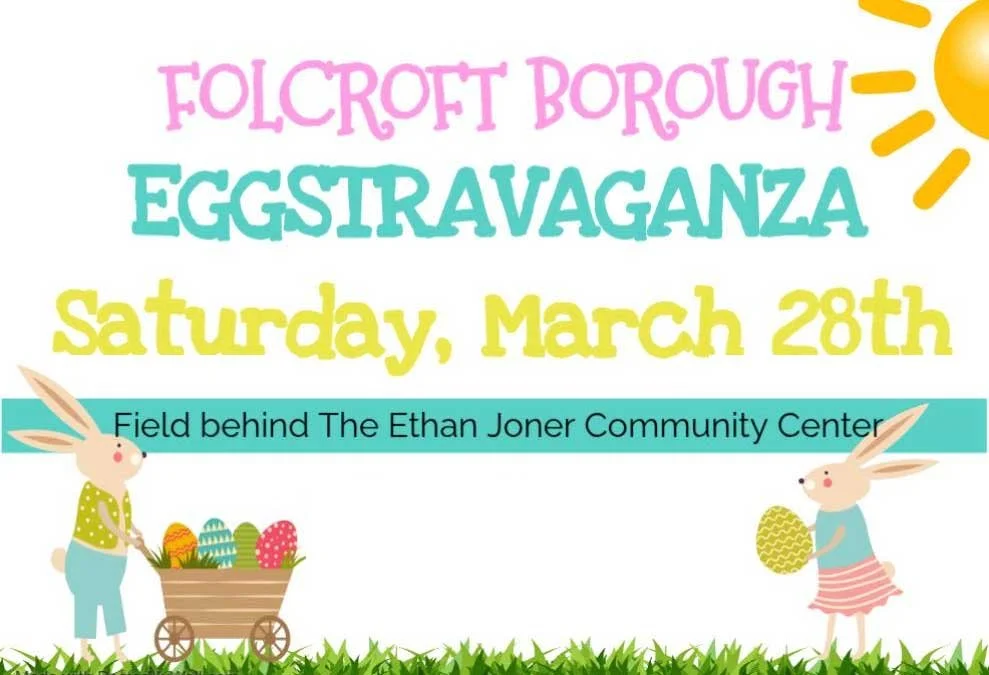 Folcroft’s Easter Egg Hunt and Eggstravaganza – Saturday, March 28