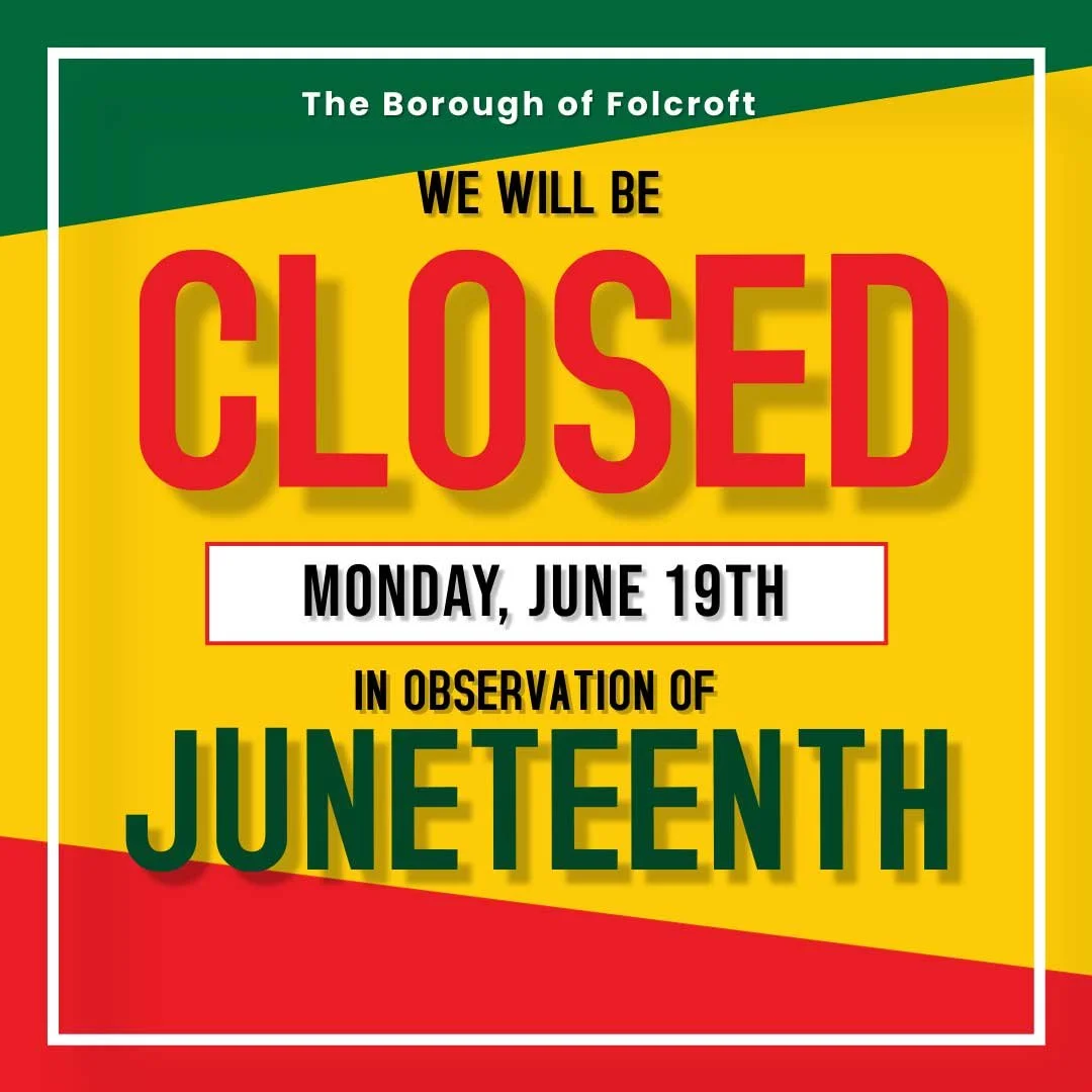 Borough Offices Closed Monday, June 19 for — The Borough of Folcroft
