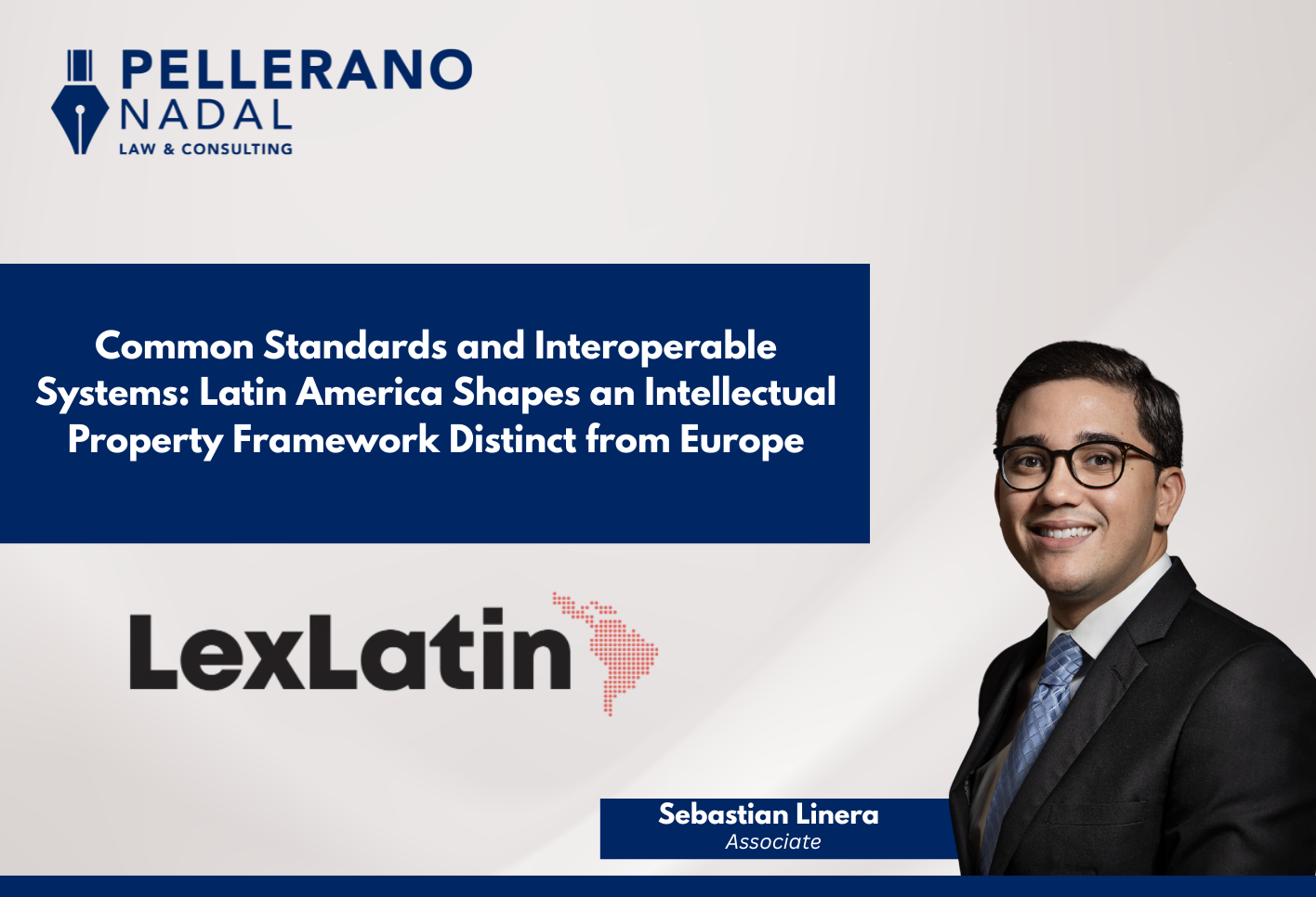 Common Standards and Interoperable Systems: Latin America Shapes an Intellectual Property Framework Distinct from Europe