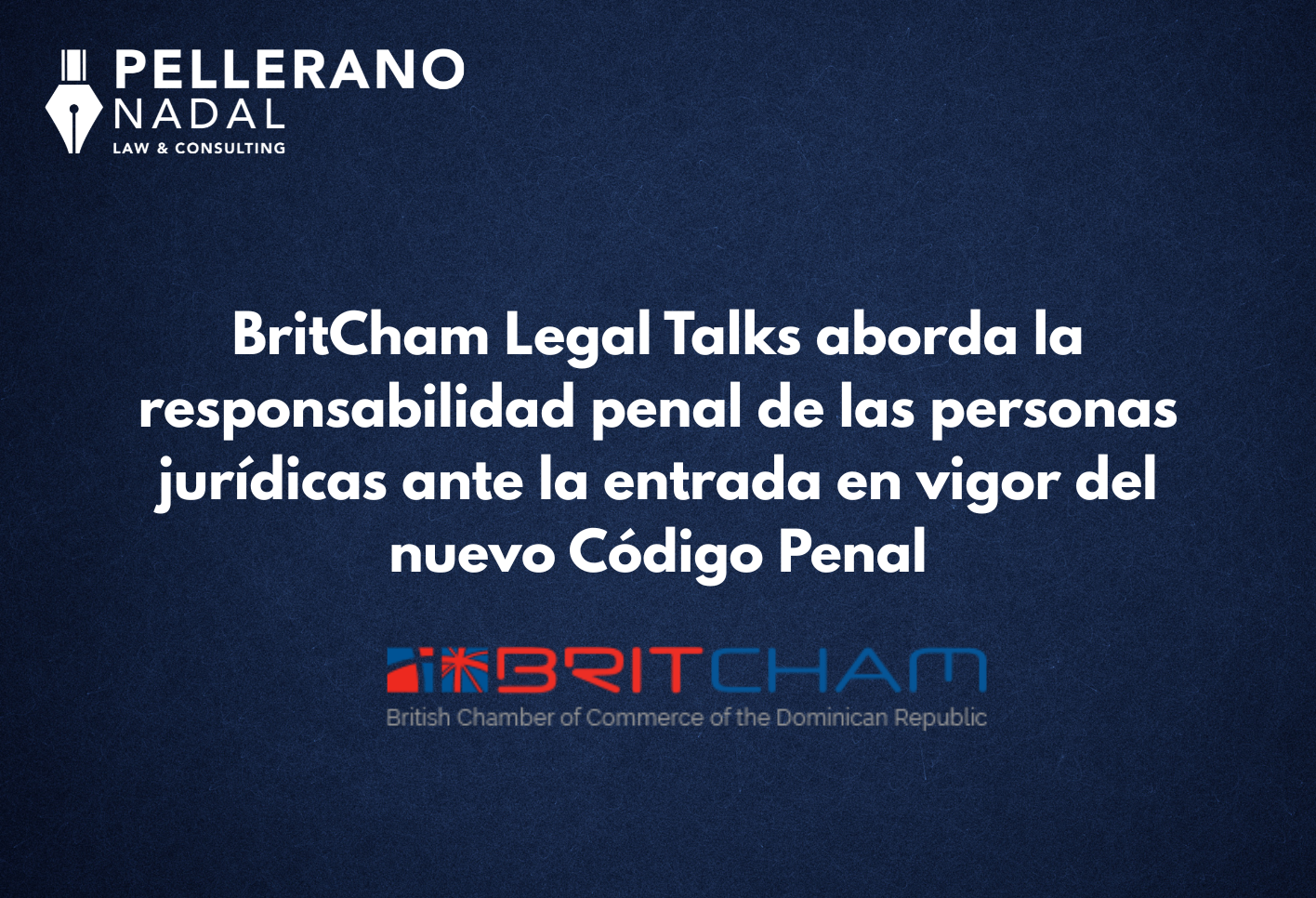 BritCham Legal Talks aborda la responsabilidad penal de las personas jurídicas ante la entrada en vigor del nuevo Código Penal