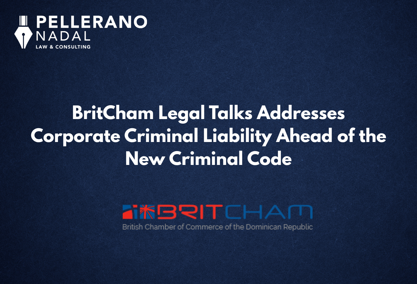 BritCham Legal Talks Addresses Corporate Criminal Liability Ahead of the New Criminal Code