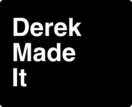 DerekMadeIt