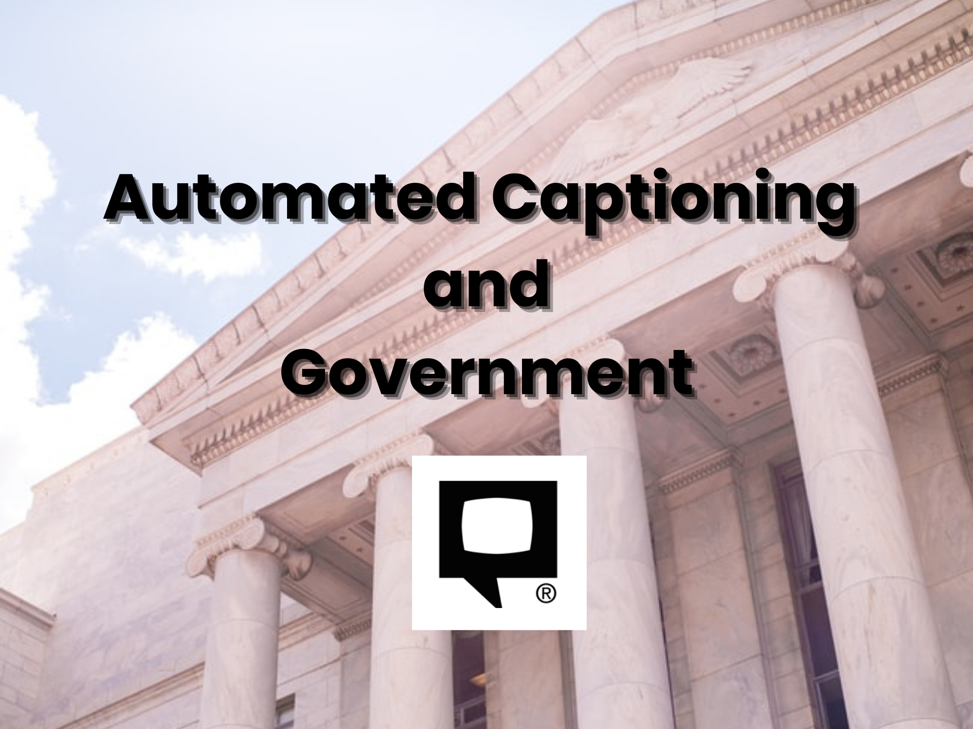 Automated Captioning and Government