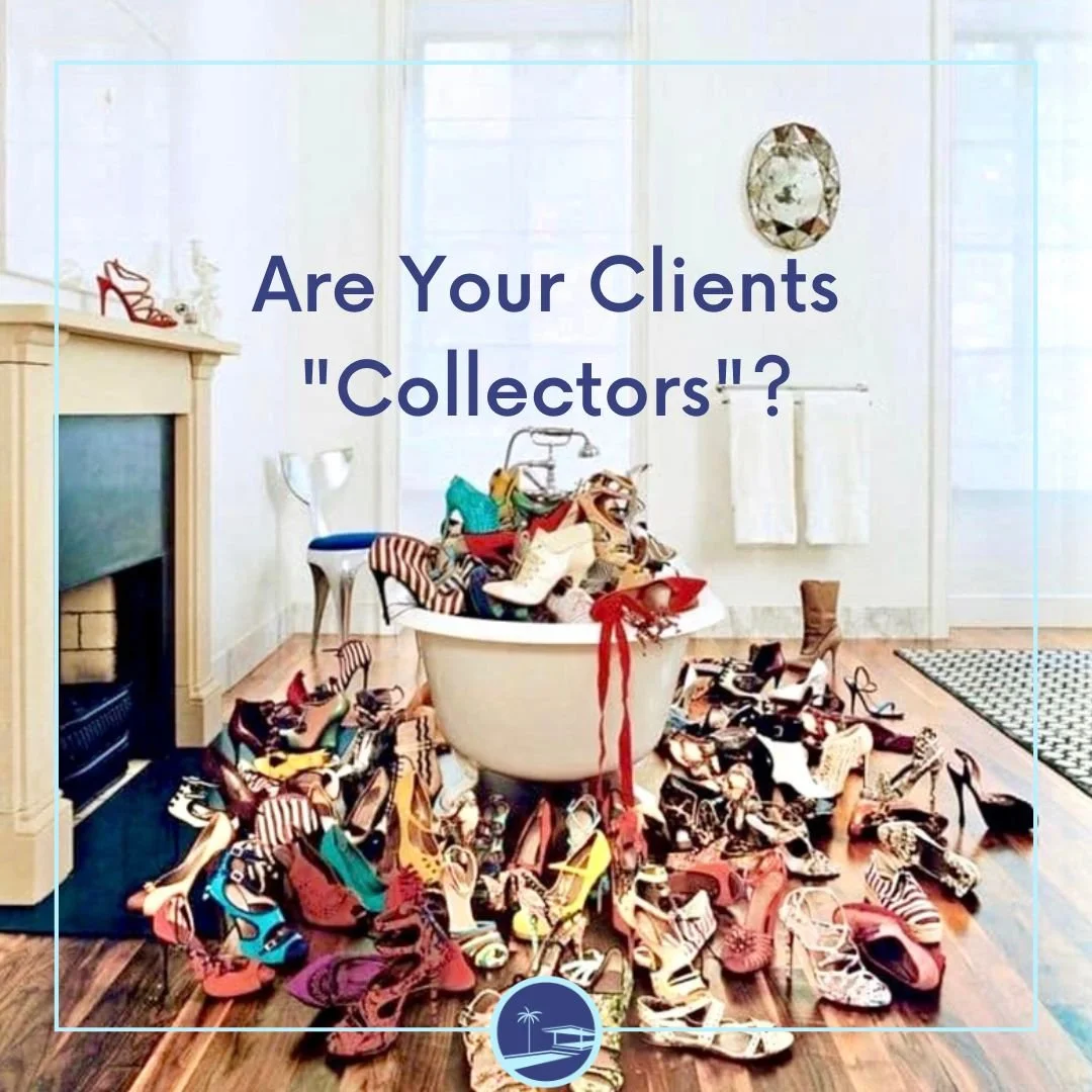 Are Your Clients “Collectors”?