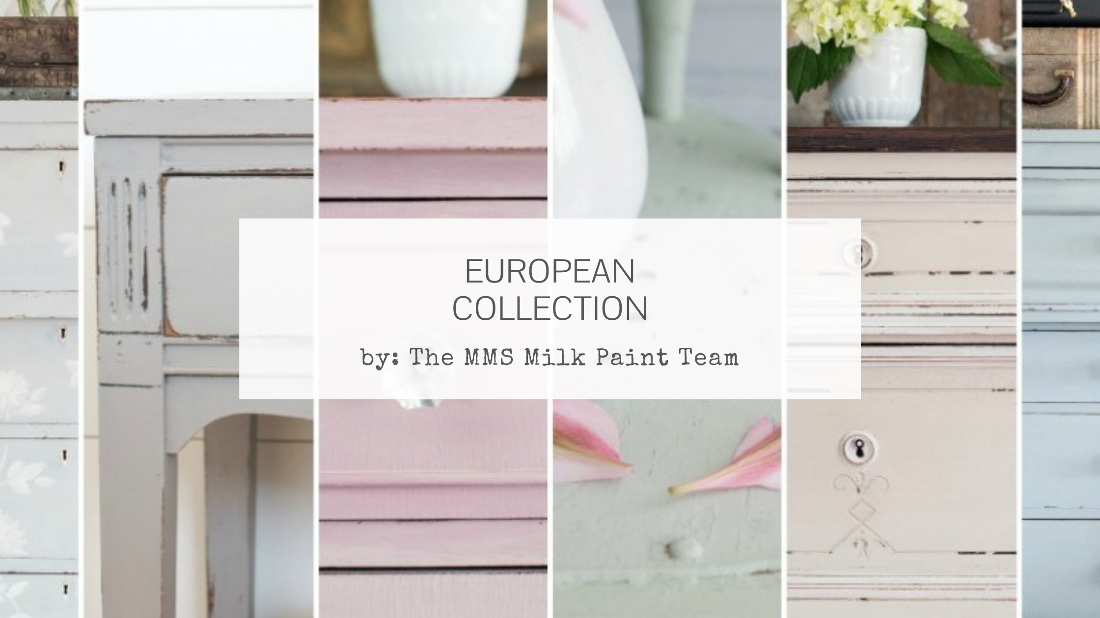 European collection of colors by Miss Mustard Seed’s® Milk Paint - Mora, Schloss, Arabesque, Layla’s Mint, Marzipan, Bergere