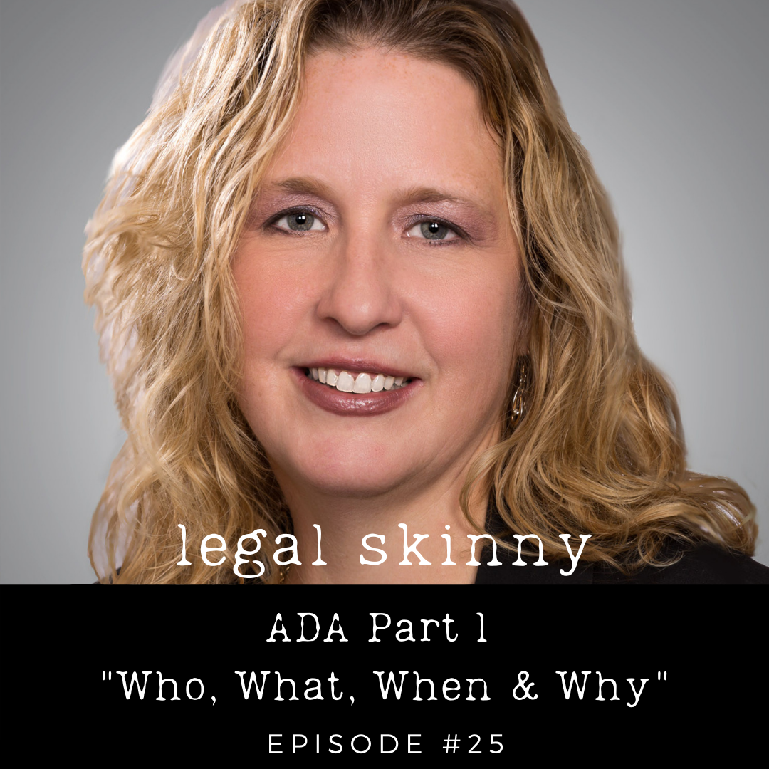 #25 - ADA Part I “Who, What, When &amp; Why”