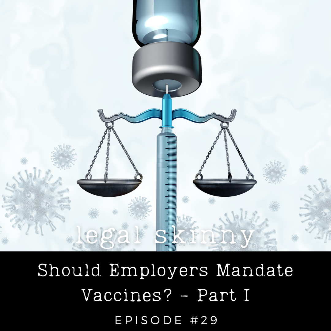 #29 - Should Employers Mandate Vaccines? - Part I