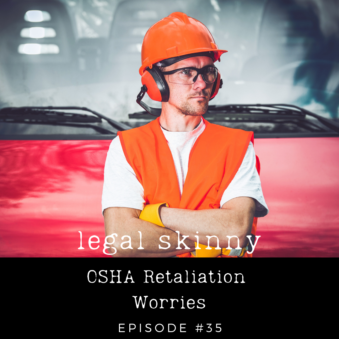 #35 - OSHA Retaliation Worries