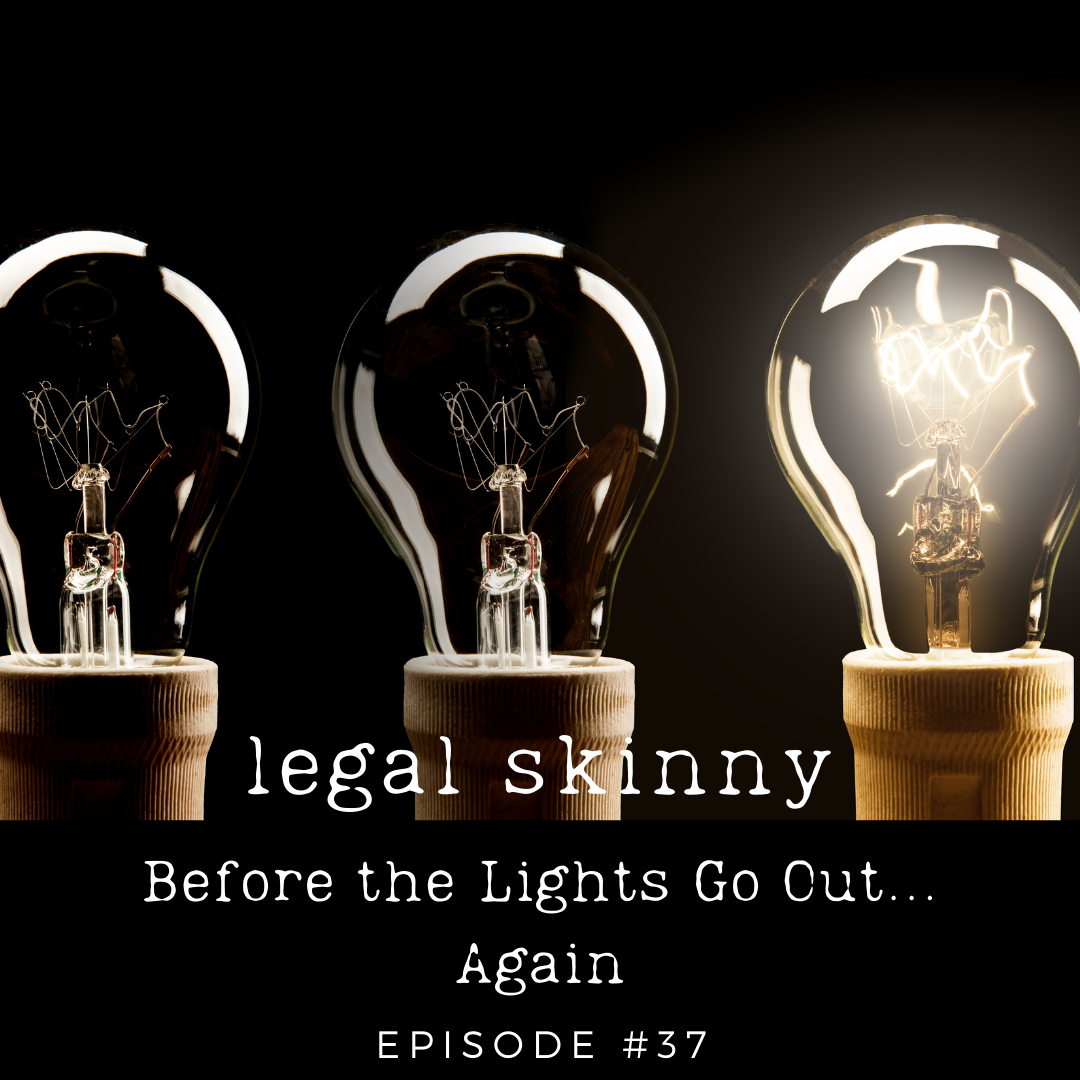 #37 - Before the Lights Go Out…Again