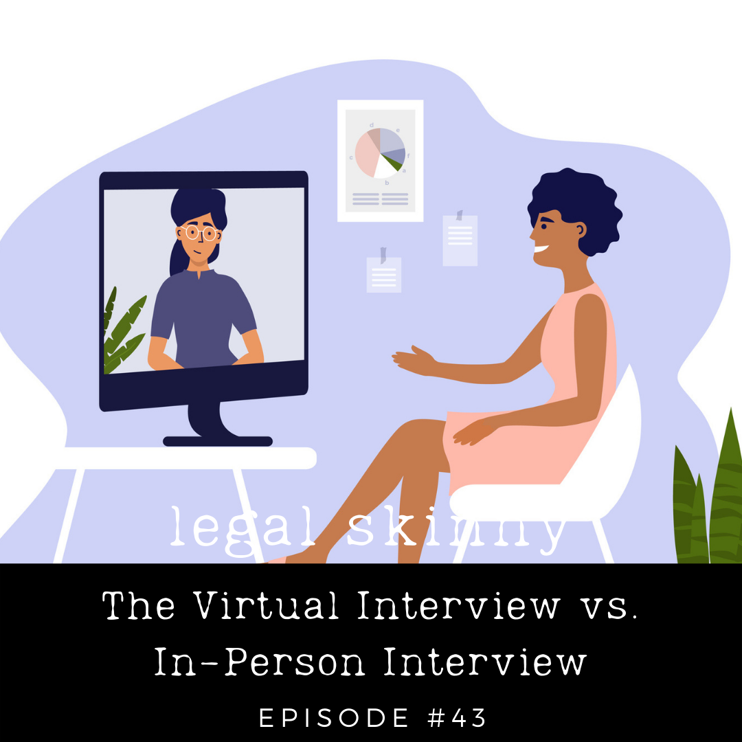 #43 - The Virtual Interview vs. In-Person Interview