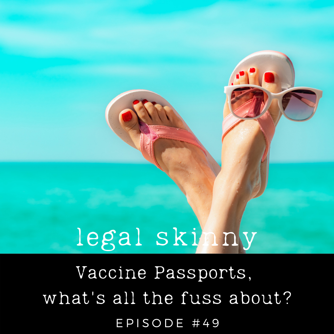 #49 - Vaccine Passports, what’s all the fuss about?