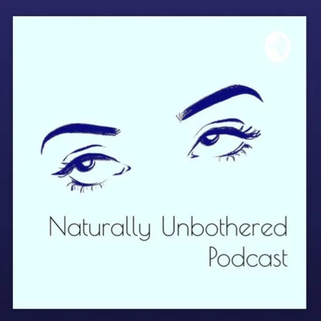 Naturally Unbothered Podcast: Episode 59