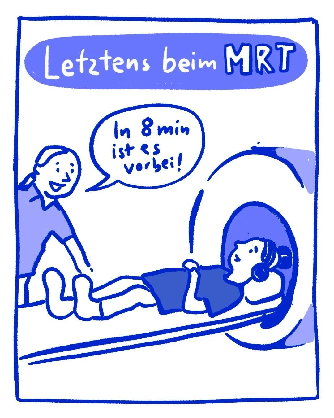 Letztens beim MRT &ndash; ich wei&szlig;, dass nicht alle das MRT so positiv erleben wie ich. Krank sein ist nat&uuml;rlich nicht lustig. Ich habe R&uuml;ckenschmerzen und das schon seit 2 Monaten und es wird auch schon langsam besser &ndash; mit Bew