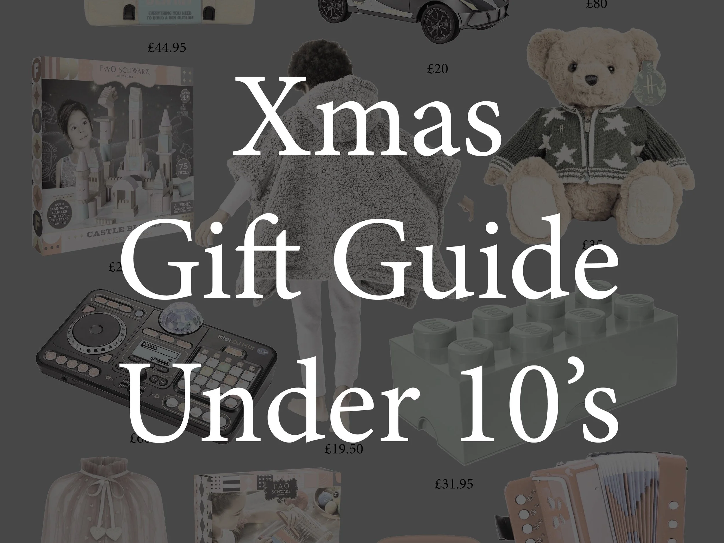 Xmas gift guide - Under 10’s