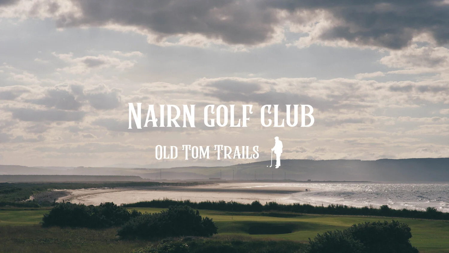 Old Tom Trails - The Nairn Golf Club