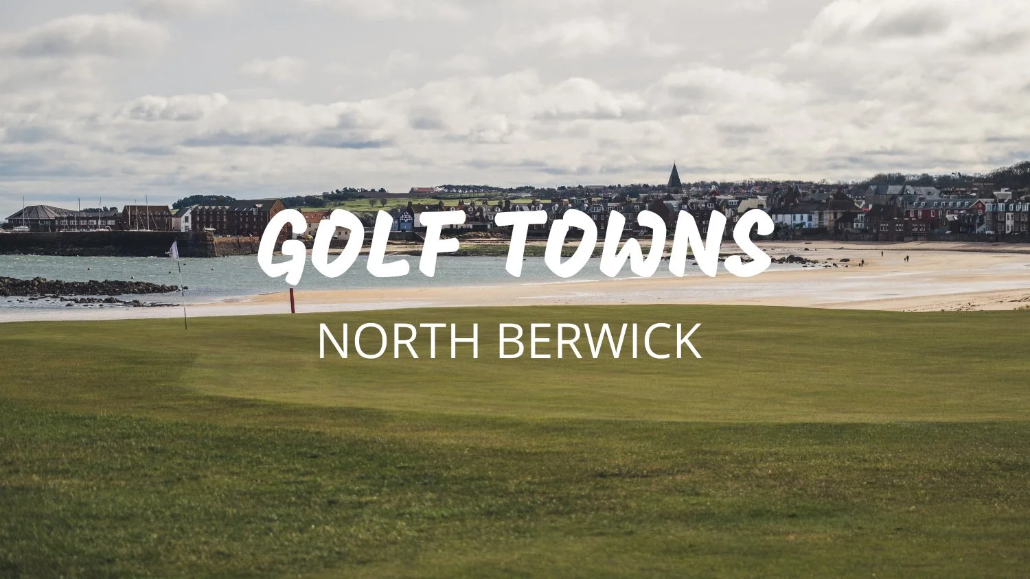 Golf Towns - North Berwick
