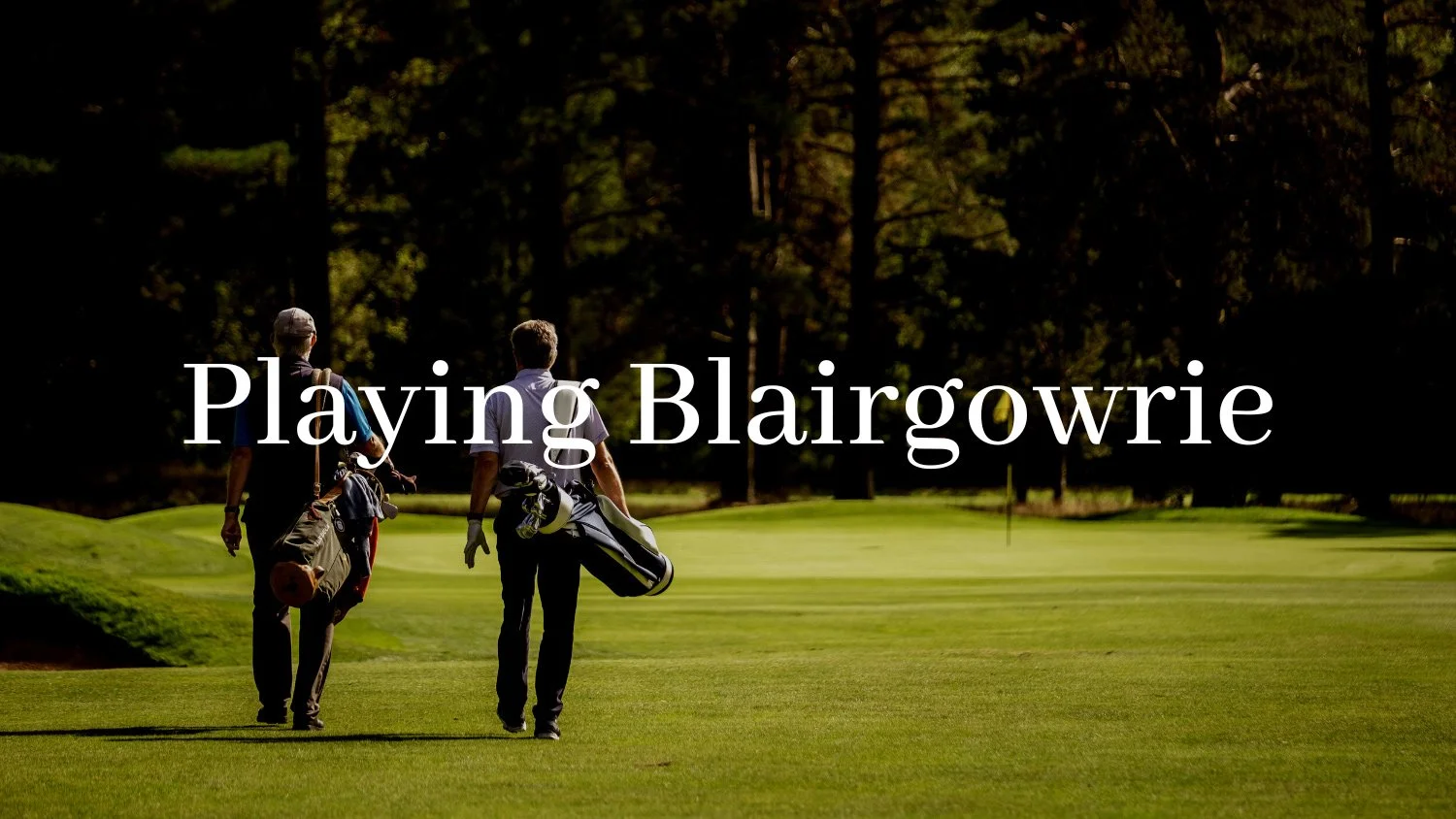 Playing Blairgowrie
