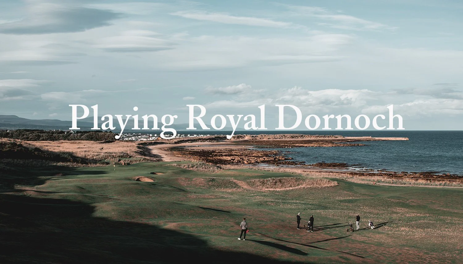 Playing Royal Dornoch