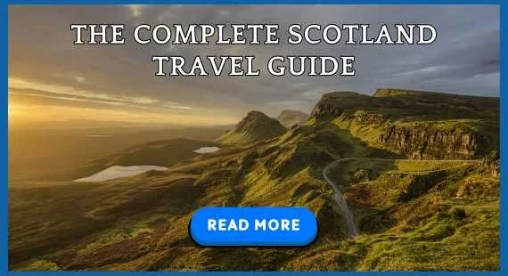 The Complete Scotland Travel Guide
