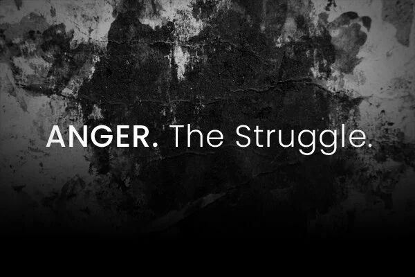 ANGER. The Struggle.