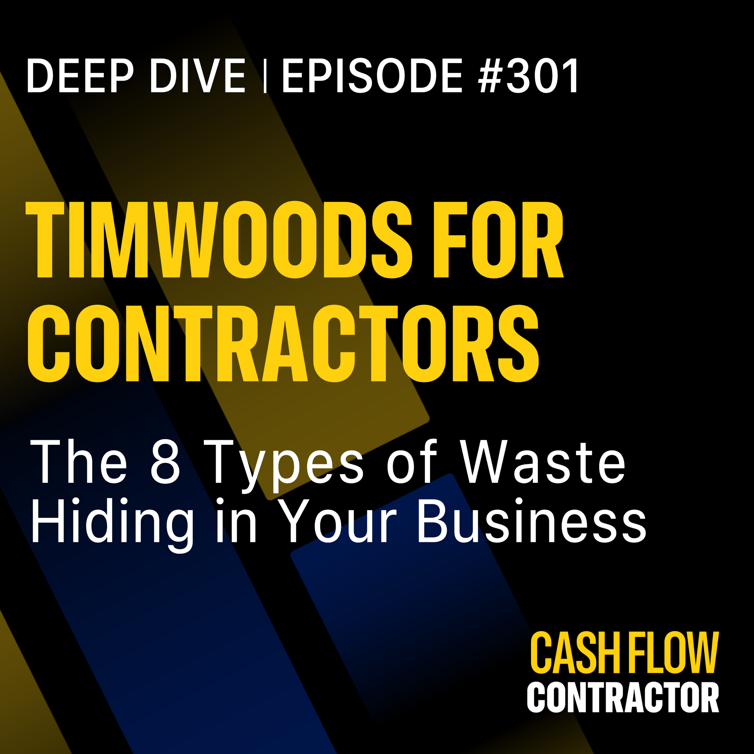 301 - TIMWOODS for Contractors: The 8 Types of Waste Hiding in Your Business