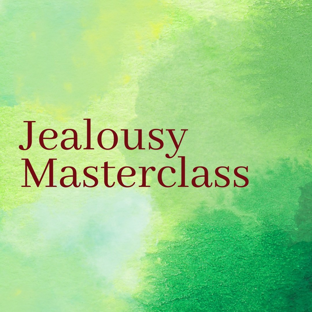 Jealousy Masterclass