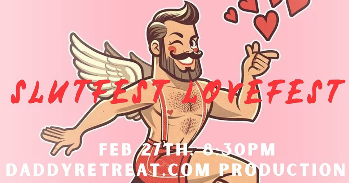 Slutfest Lovefest Party, Valentines! Gay/Bi Men M4M Anything Goes Party