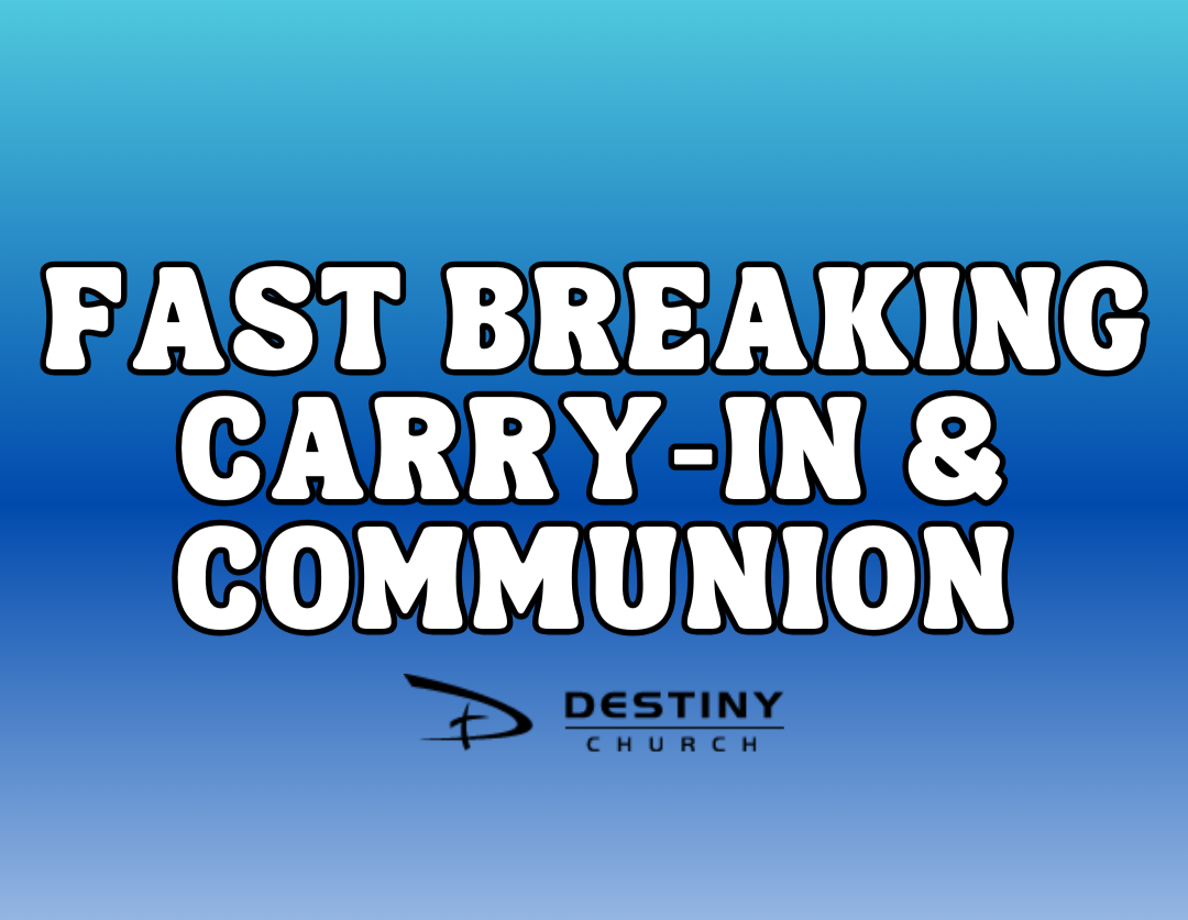 Fast Breaking Carry-In and Communion