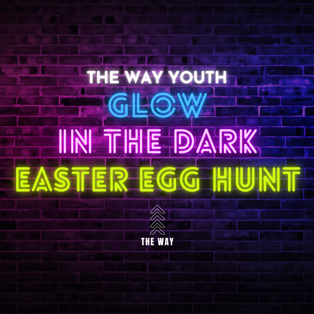 The Way Youth Glow In The Dark Easter Egg Hunt