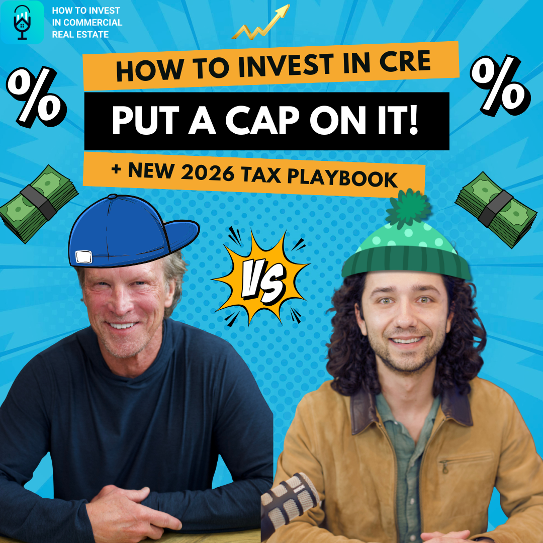 Put a Cap on It: Cap Rate Guessing Game + The New CRE Tax Playbook for 2026