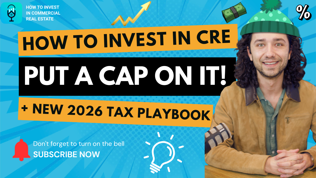 Put a Cap on It: Cap Rate Guessing Game + The New CRE Tax Playbook for 2026