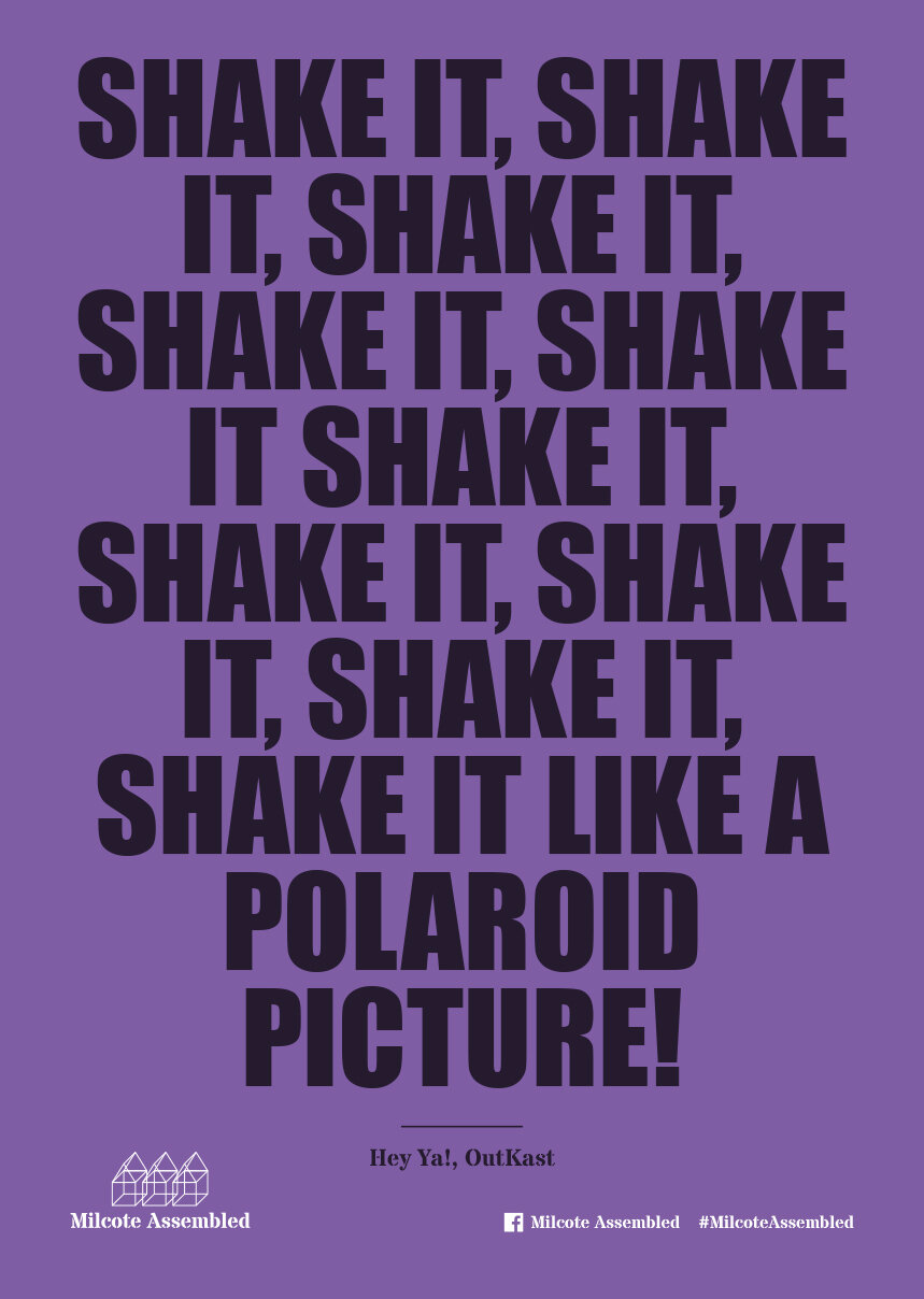 Purple poster with black bold text that reads, "Shake it, shake it, shake it, shake it, shake it, shake it, shake it like a Polaroid picture!" bottom left has a logo and text "Milcote Assembled," bottom middle has Facebook icon and text "Milcote Asse