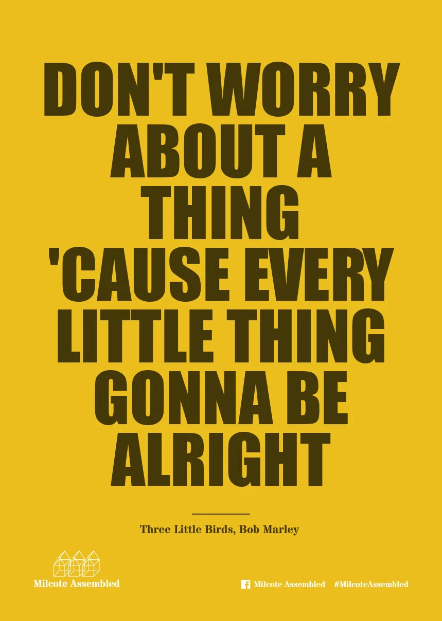 Yellow poster with black text featuring a quote: "Don't worry about a thing 'cause every little thing gonna be alright" from Bob Marley.
