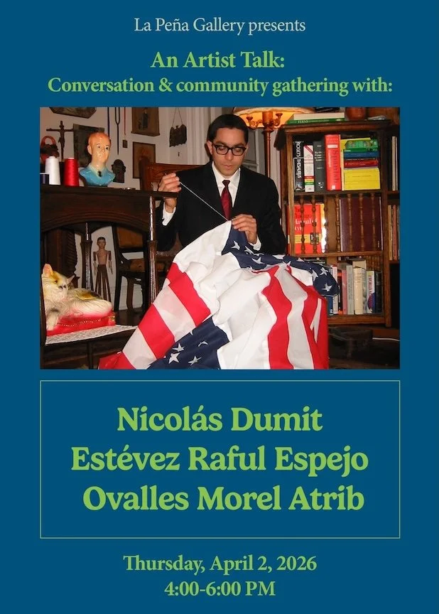 La Peña Gallery presents An artist talk: conversation and community gathering with Nicolás Dumit Estévez Raful Espejo Ovalles Morel Atrib