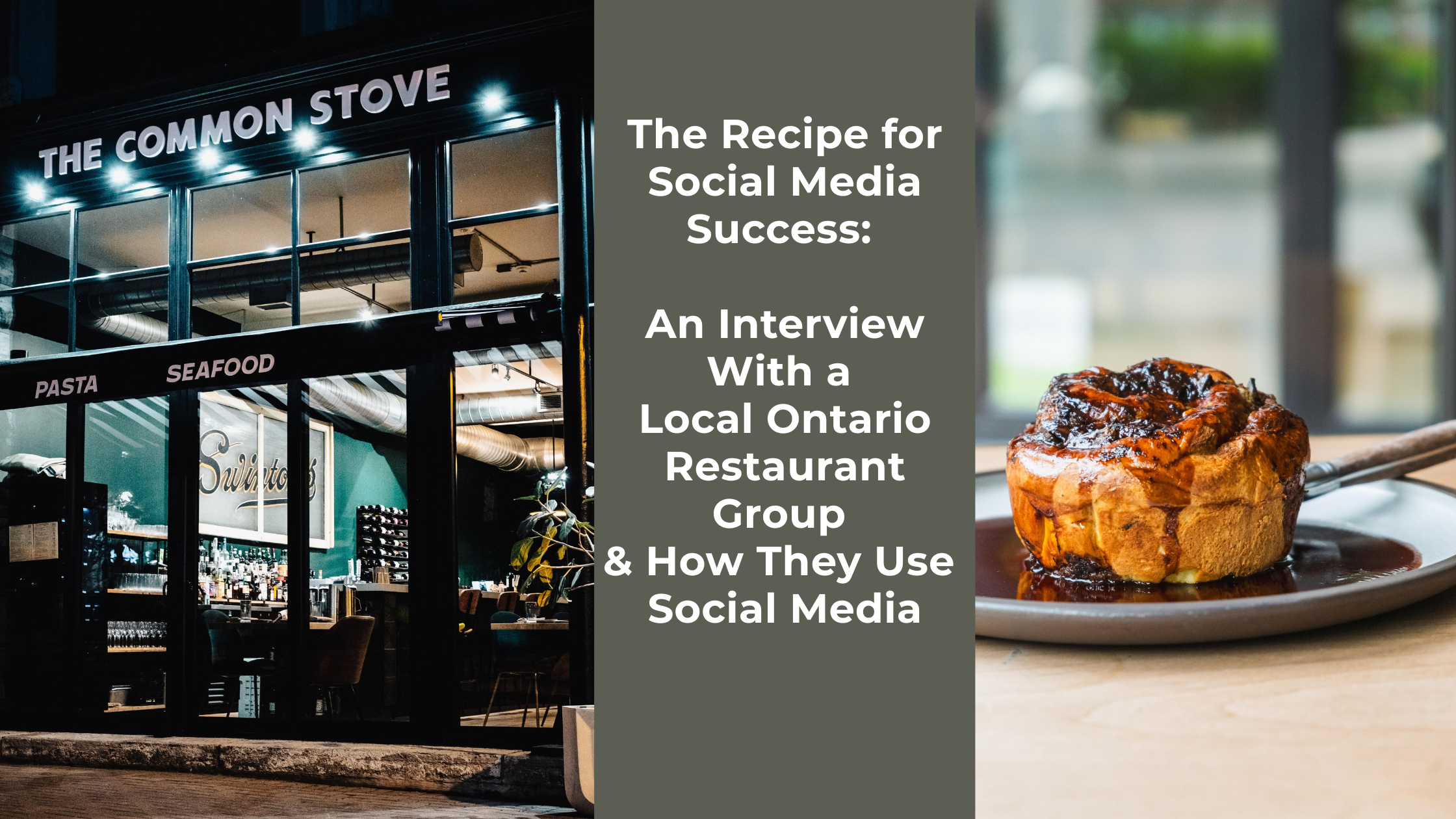 The Recipe for Social Media Success: An Interview With a Local Ontario Restaurant Group and How They Use Social Media