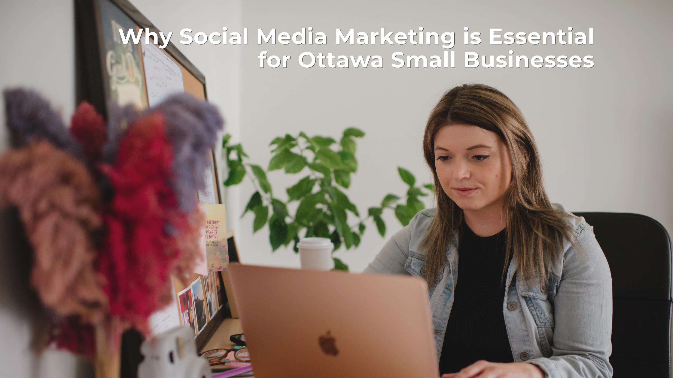 Opinion: Why Social Media Marketing is Essential for Ottawa Small Businesses