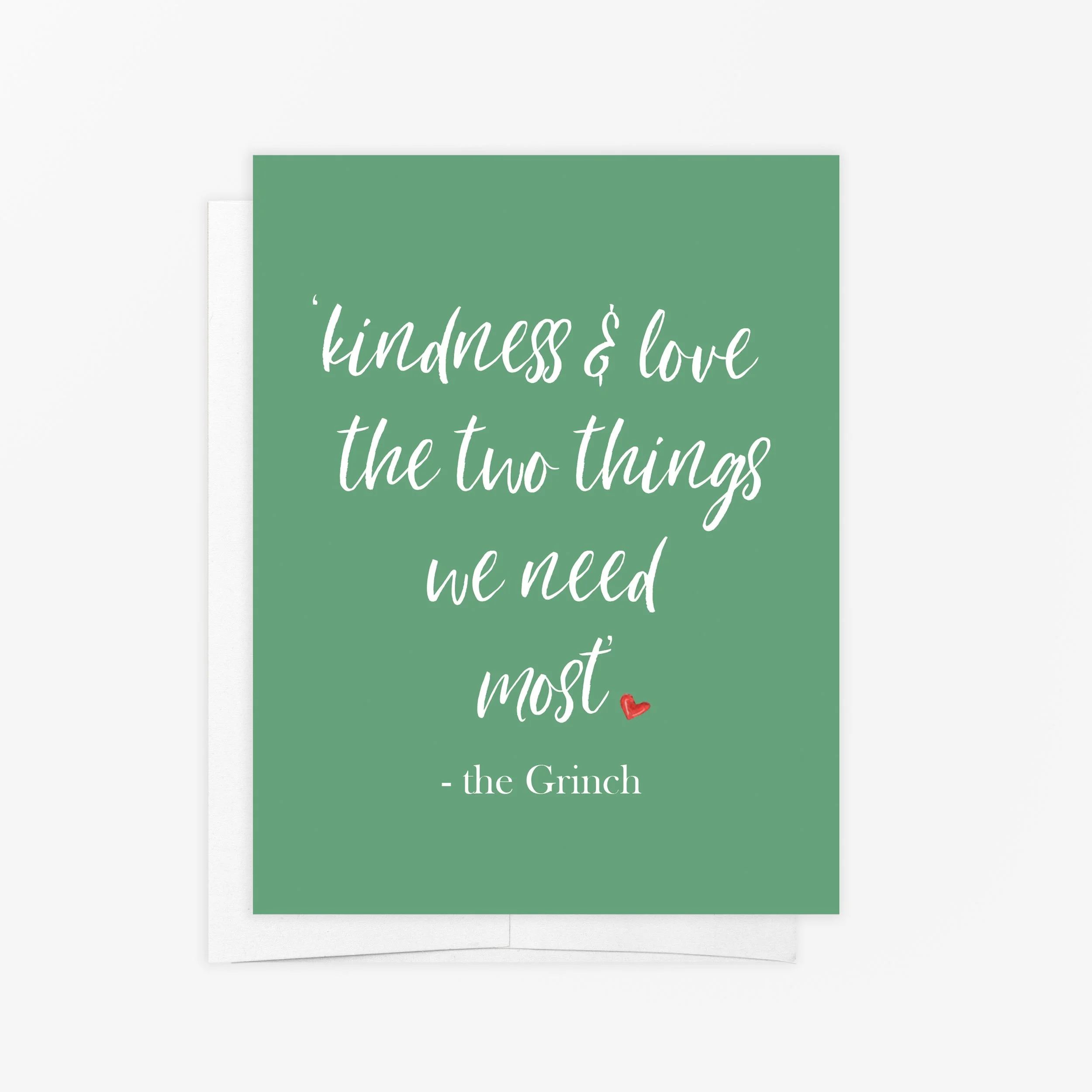 Kindness and love the two things we need most - the grinch