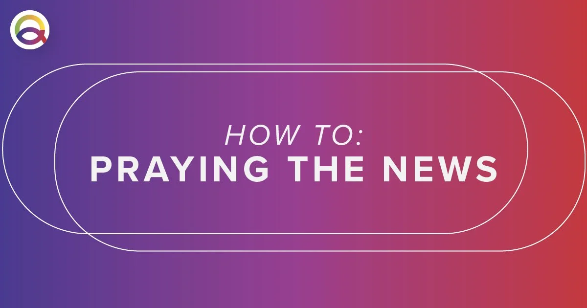 Praying the News