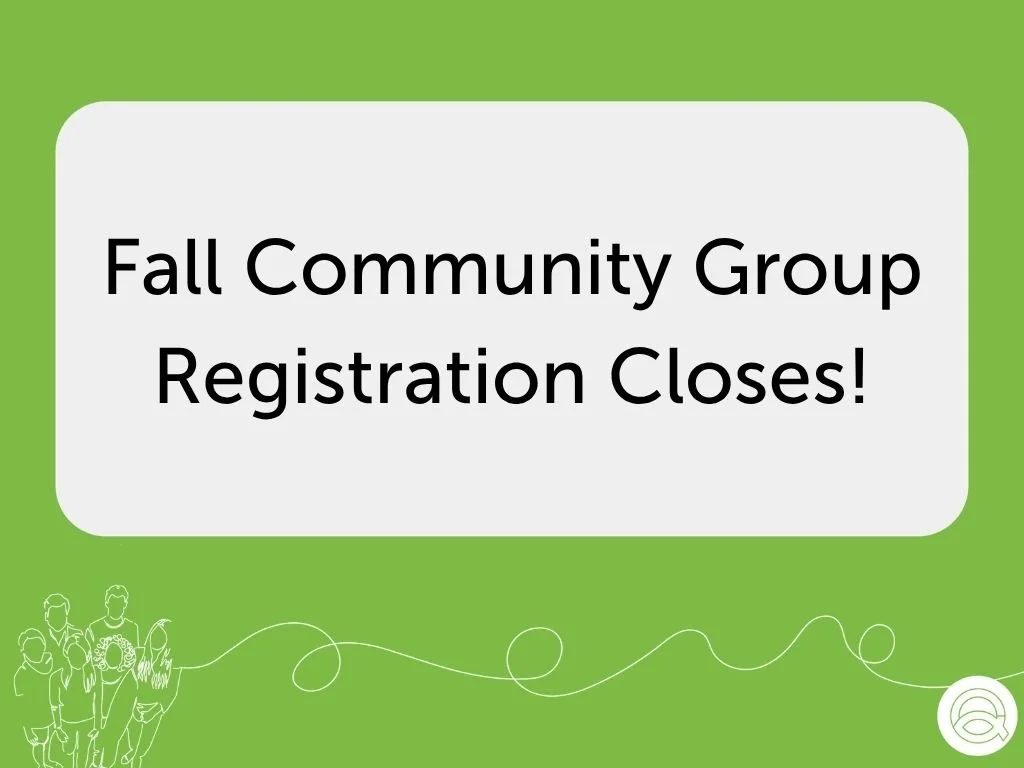 Fall Community Group Registration Closes