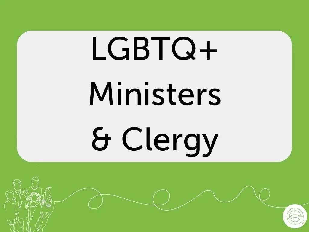 Community Group: LGBTQ+ Ministers &amp; Clergy