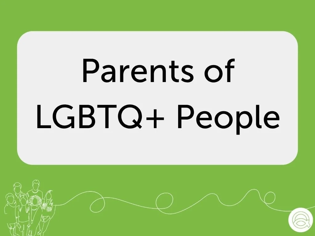 Community Group: Parents of LGBTQ+ People