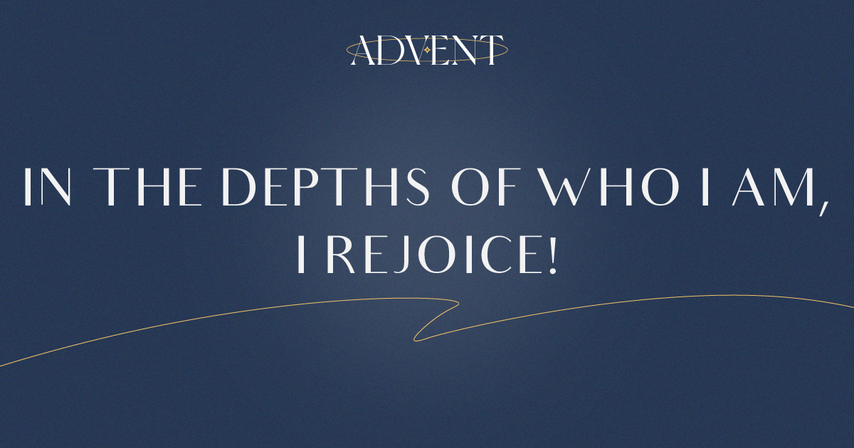 In The Depths of Who I Am, I Rejoice! | Monday Invocation