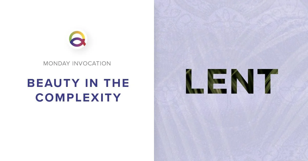 Beauty in the Complexity | Monday Invocation