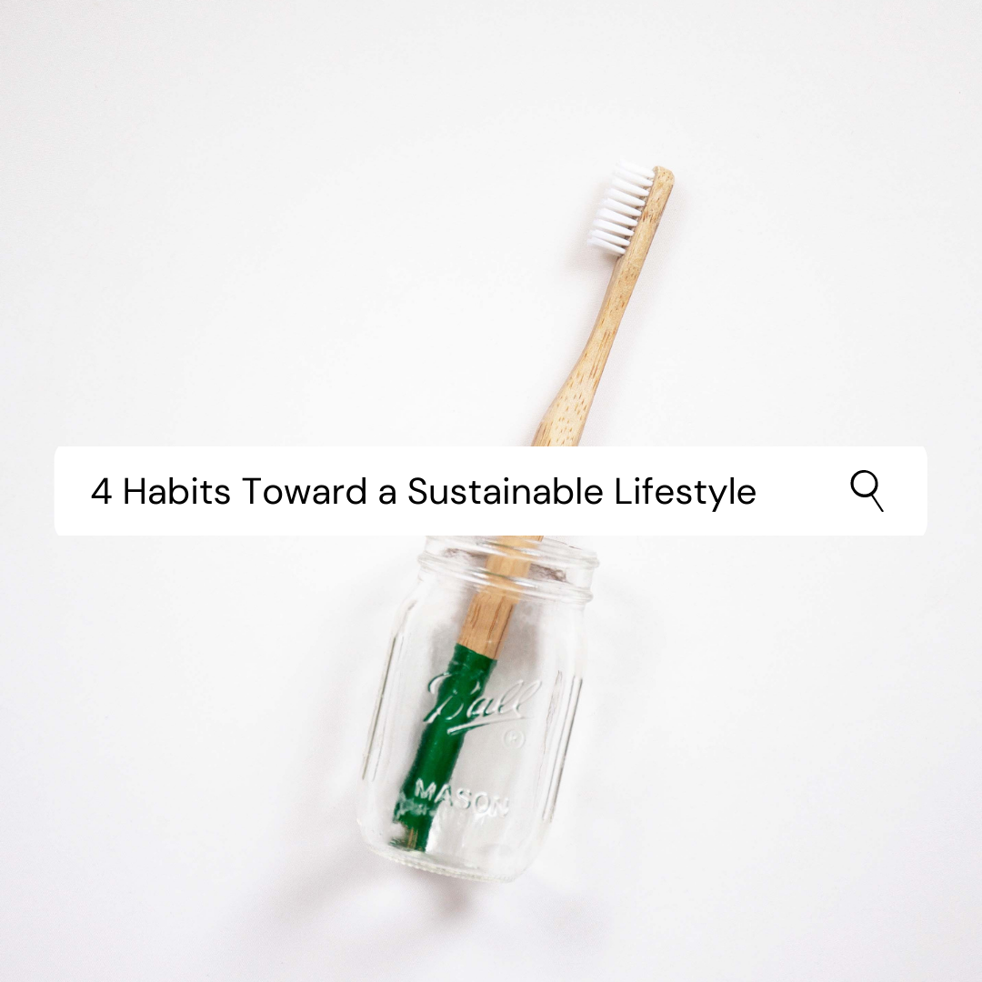 4 Easy Habits Toward a Sustainable Lifestyle 