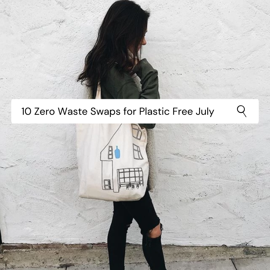 10 Swaps for Plastic Free July 